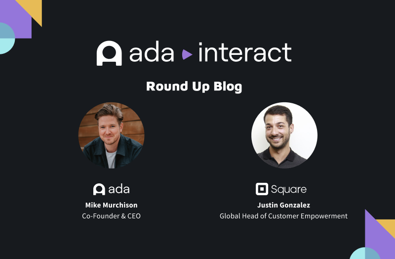 Ada Interact Roundup: Reshaping CX with Automated Brand Interactions